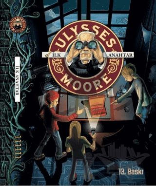 Ulysses Moore 6 - İlk Anahtar