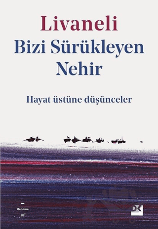 Bizi Sürükleyen Nehir