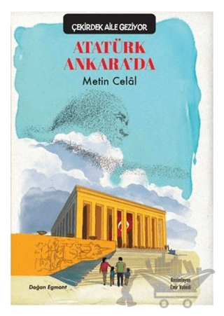 Atatürk Ankara’da - Çekirdek Aile Geziyor