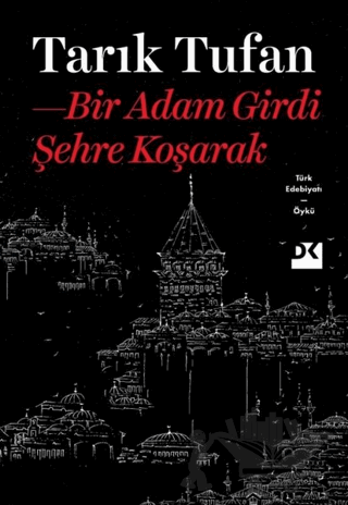 Bir Adam Girdi Şehre Koşarak