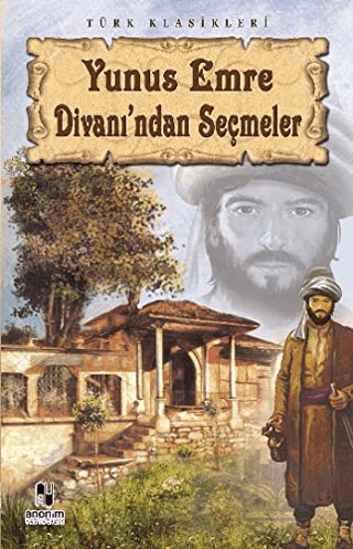 Yunus Emre Divanı’ndan Seçmeler