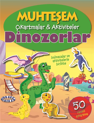 Dinozorlar - Muhteşem Çıkartmalar ve Aktiviteler