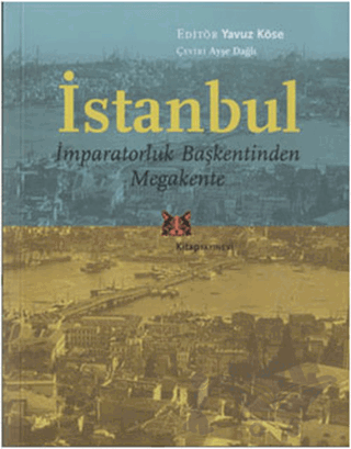 İstanbul - İmparatorluk Başkentinden Megakente