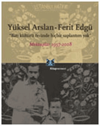 Yüksel Arslan - Ferit Edgü Mektuplar 1957-2008