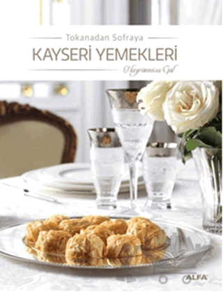 Tokanadan Sofraya Kayseri Yemekleri