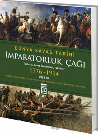 Dünya Savaş Tarihi Cilt 3 - İmparatorluk Çağı (1776-1914)