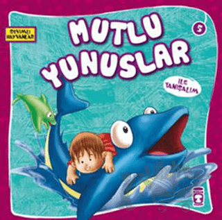 Mutlu Yunuslar ile Tanışalım