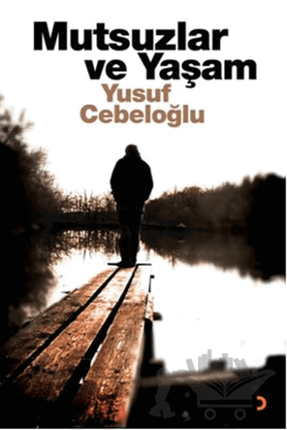 Mutsuzlar ve Yaşam