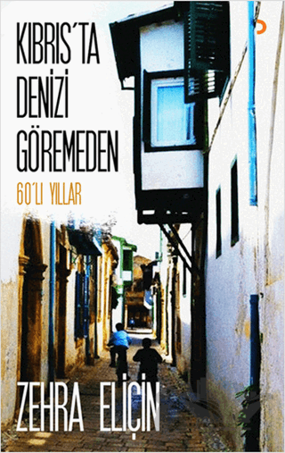 Kıbrıs'ta Denizi Göremeden