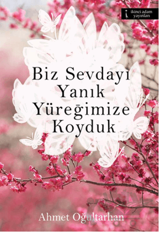 Biz Sevdayı Yanık Yüreğimize Koyduk