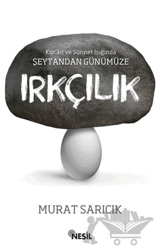 Kur'an ve Sünnet Işığında Şeytandan Günümüze Irkçılık