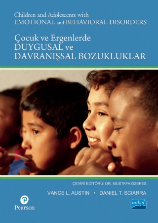 ÇOCUK VE ERGENLERDE DUYGUSAL VE DAVRANIŞSAL BOZUKLUKLAR / Children and Adolescents with Emotional and Behavioral Disorders