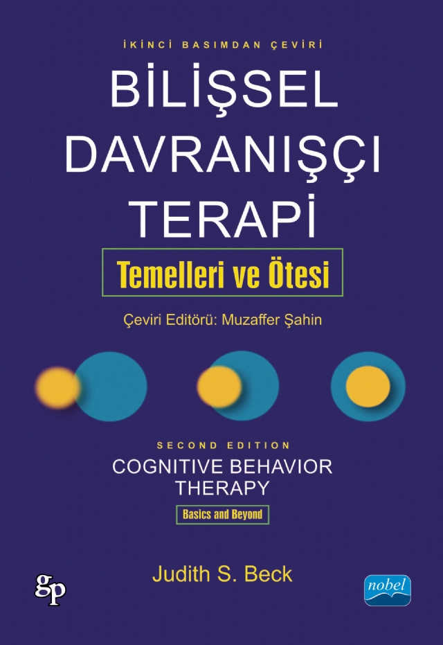BİLİŞSEL DAVRANIŞÇI TERAPİ: TEMELLERİ VE ÖTESİ - Cognitive Behavior Therapy: Basics and Beyond