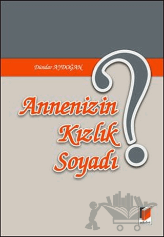 Annenizin Kızlık Soyadı?