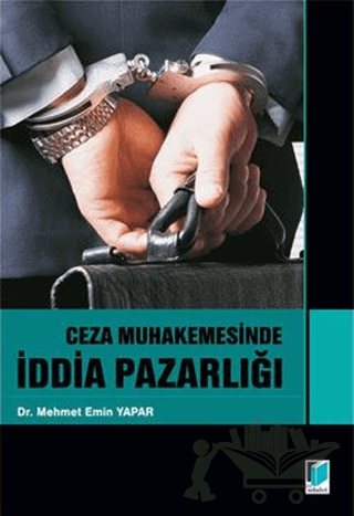 Ceza Muhakemesinde İddia Pazarlığı