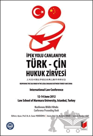 İpek Yolu Canlanıyor: Türk-Çin Hukuk Zirvesi Konferans Bildiri Kitabı