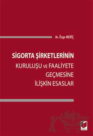 Sigorta Şirketlerinin Kuruluşu ve Faaliyete Geçmesine İlişkin Esaslar