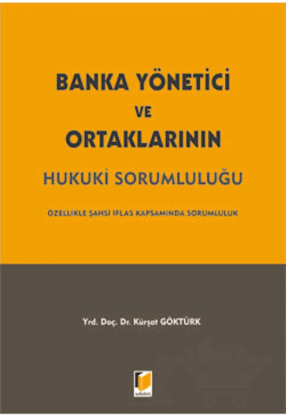 Banka Yönetici ve Ortaklarının Hukuki Sorumluluğu