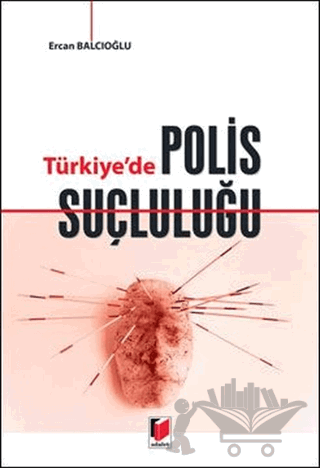 Türkiye'de Polis Suçluluğu