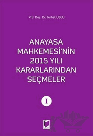 Anayasa Mahkemesi'nin 2015 Yılı Kararlarından Seçmeler 1