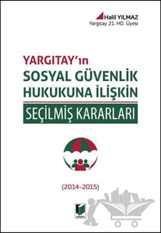 Yargıtay'ın Sosyal Güvenlik Hukukuna İlişkin Seçilmiş Kararları
