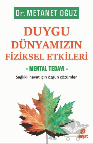 Duygu Dünyamızın Fiziksel Etkileri - Mental Tedavi