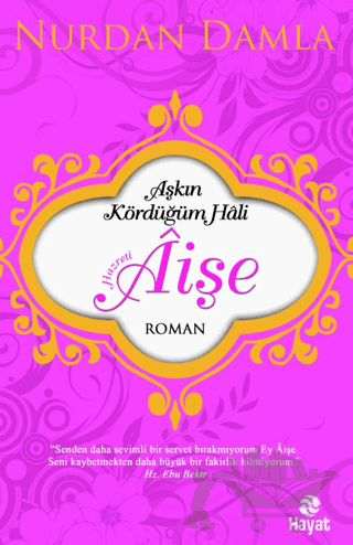Hazreti Aişe Aşkın Kördüğüm Hali