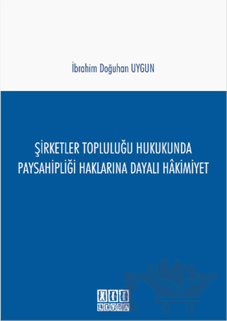 Şirketler Topluluğu Hukukunda Paysahipliği Haklarına Dayalı Hakimiyet