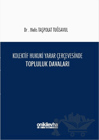 Kolektif Hukuki Yarar Çerçevesinde Topluluk Davaları