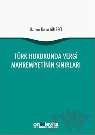 Türk Hukukunda Vergi Mahremiyetinin Sınırları