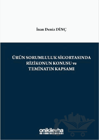 Ürün Sorumluluk Sigortasında Rizikonun Konusu ve Teminatın Kapsamı