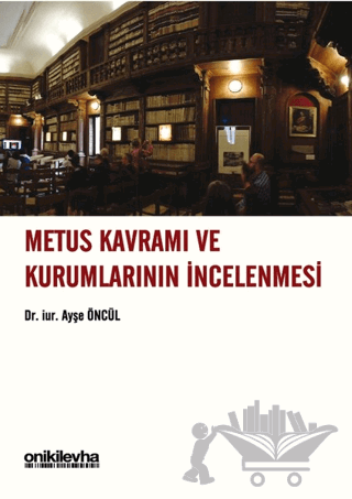 Metus Kavramı ve Kurumlarının İncelenmesi