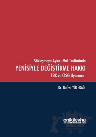 Sözleşmeye Aykırı Mal Tesliminde Yenisiyle Değiştirme Hakkı