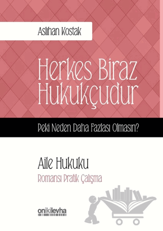 Aile Hukuku - Herkes Biraz Hukukçudur