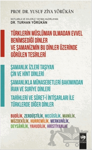 Türklerin Müslüman Olmadan Evvel Benimsediği Dinler ve Şamanizmin Bu Dinler Üzerinde Görülen Tesirleri