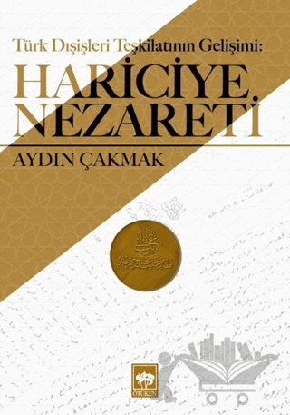 Türk Dışişleri Teşkilatının Gelişimi: Hariciye Nezareti