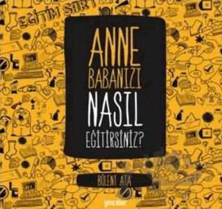 Anne Babanızı Nasıl Eğitirsiniz?