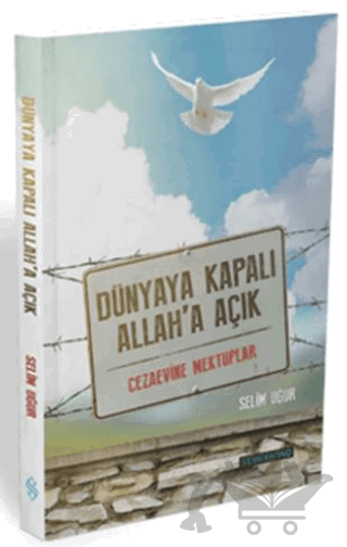 Dünyaya Kapalı Allah'a Açık