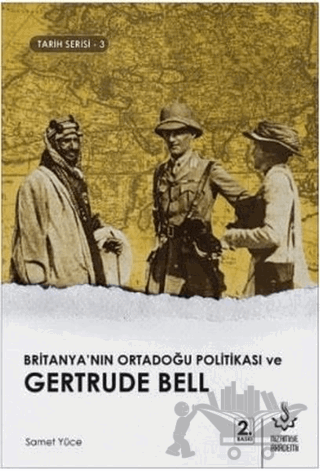 Britanya'nın Ortadoğu Politikası ve Gertrude Bell