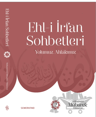 Ehl-i İrfan Sohbetleri 2 | Yolumuz Ahlâkımız
