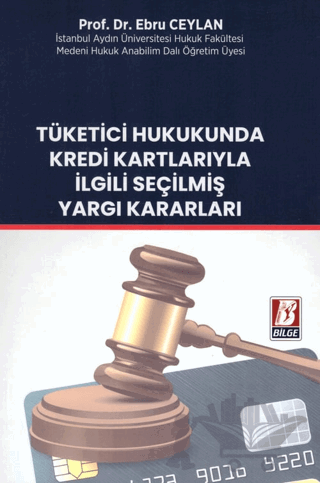 Tüketici Hukukunda Kredi Kartlarıyla İlgili Seçilmiş Yargı Kararları