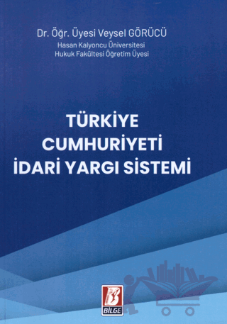 Türkiye Cumhuriyeti İdari Yargı Sistemi