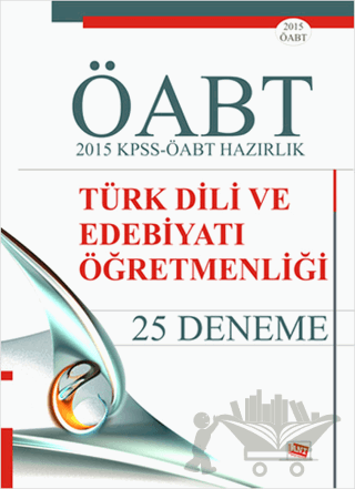 2015 KPSS-ÖABT Hazırlık Türk Dili ve Edebiyatı Öğretmenliği 25 Deneme