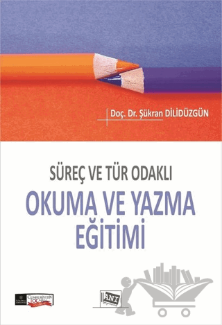 Süreç ve Tür Odaklı Okuma ve Yazma Eğitimi