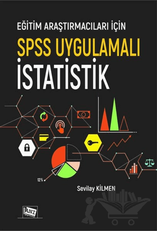 Eğitim Araştırmacıları İçin SPSS Uygulamalı İstatistik
