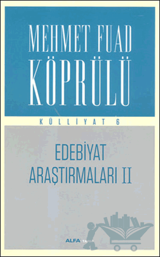 Edebiyat Araştırmaları 2 : Mehmet Fuad Köprülü Külliyatı 6