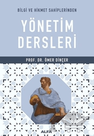 Bilgi ve Hikmet Sahiplerinden Yönetim Dersleri