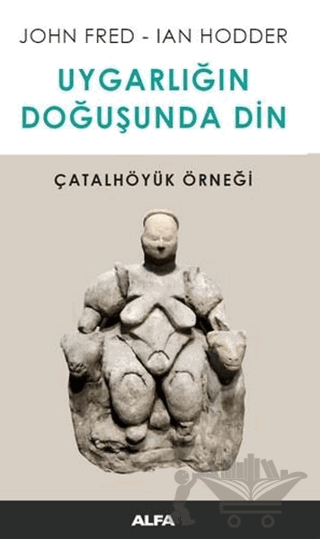 Uygarlığın Doğuşunda Din