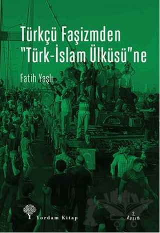 Türkçü Faşizmden Türk-İslam Ülküsü'ne