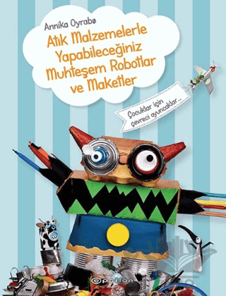 Atık Malzemelerle Yapabileceğiniz Muhteşem Robotlar ve Maketler